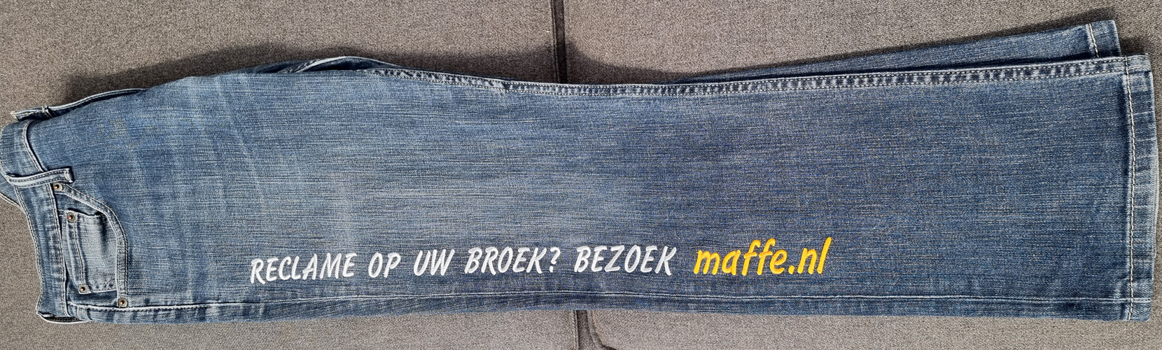 reclame op uw broek? bezoek maffe